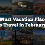 9 Must Vacation Places to Travel in February 01