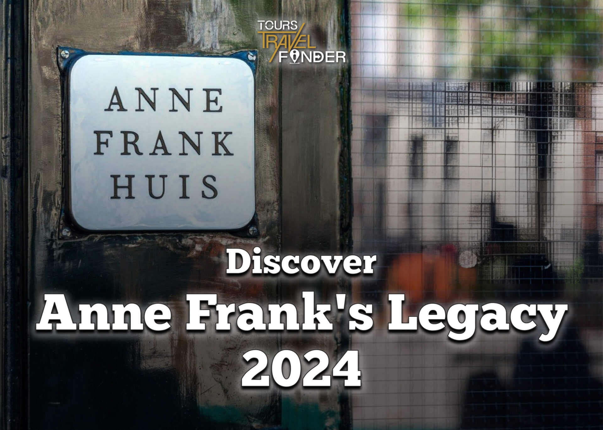 Discover Anne Frank House 2024 : Your Ultimate  Guide to Explore Her Hidden World